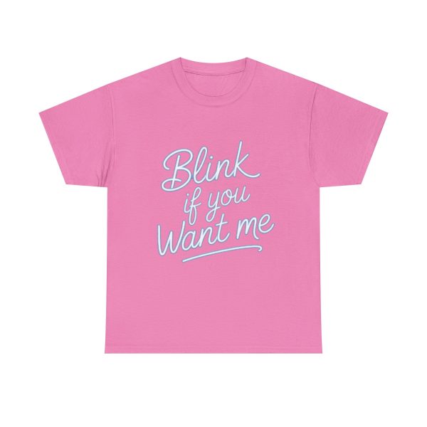 Unisex Heavy Cotton Tee - "Blink if you Want Me" Funny Graphic Shirt, Casual Tee, Gift for Her, Friendship, Everyday Wear - Image 5