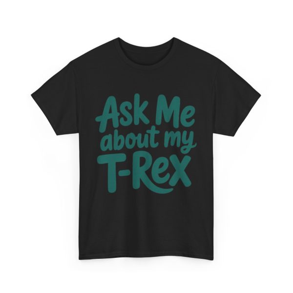 Unisex Heavy Cotton Tee - Ask Me About My T-Rex, Dino Lover Gift, Fun Graphic Tee, Casual Wear, Birthday Gift - Image 3