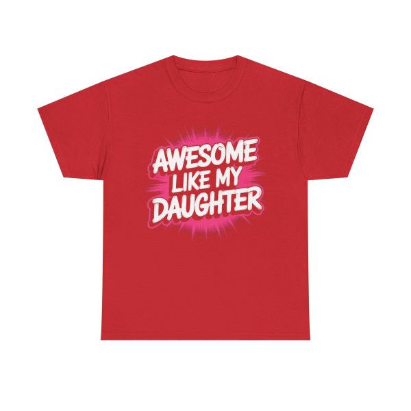 Awesome Like My Daughter Tee, Unisex Cotton T-Shirt, Gift for Parents, Fun Family Shirt, Birthday or Celebration Tee - Image 4