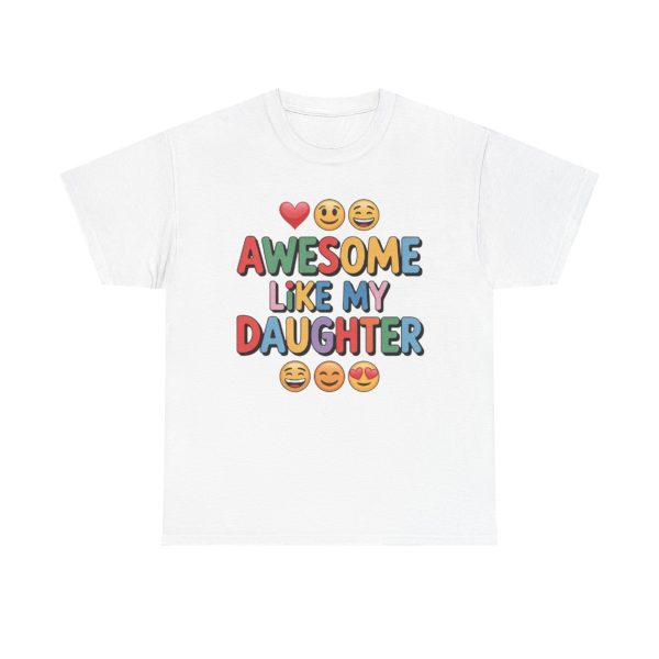 Awesome Like My Daughter Tee, Fun Family Tee, Cute Parent Shirt, Gift for Dads, Moms, Birthday Gift, Kids Apparel