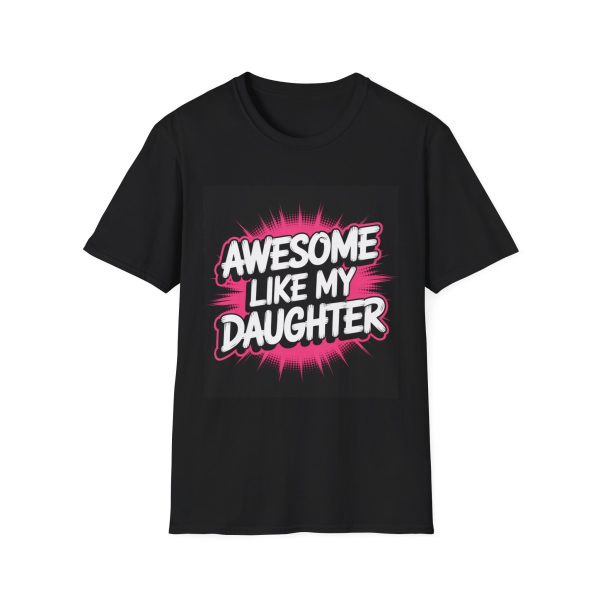Unisex Tee – Awesome Like My Daughter Shirt
