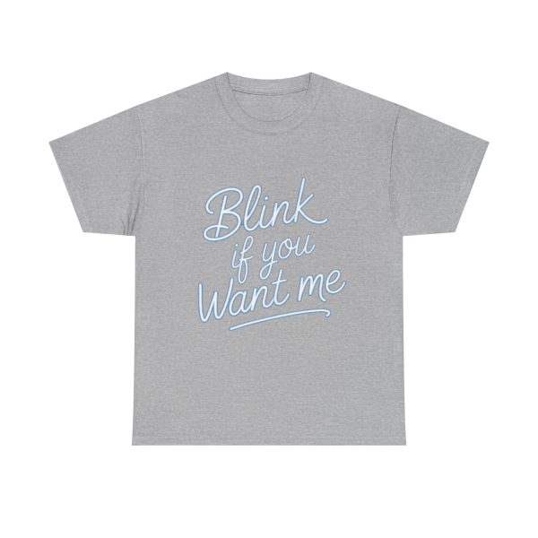 Unisex Heavy Cotton Tee - "Blink if you Want Me" Funny Graphic Shirt, Casual Tee, Gift for Her, Friendship, Everyday Wear - Image 4