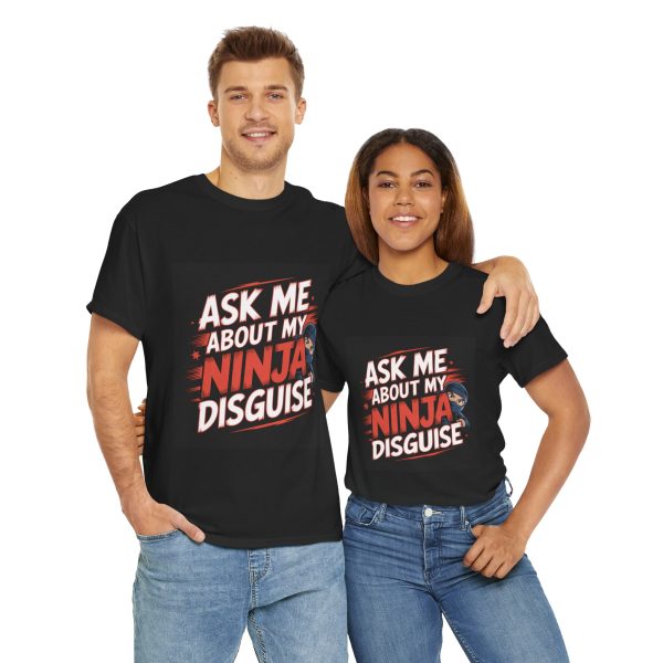 Funny Ninja Shirt – Ask Me About My Ninja Disguise - Image 4