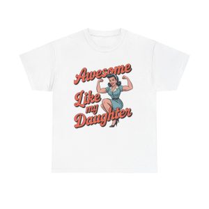 Awesome Like My Daughter Unisex Cotton Tee, Gift for Daughter, Cute Family T-Shirt, Funny Dad Shirt, Mother's Day Gift, Everyday Wear