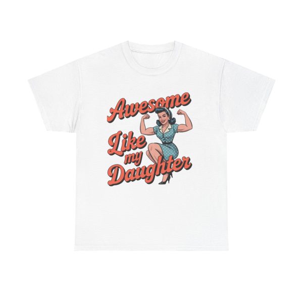 Awesome Like My Daughter Unisex Cotton Tee, Gift for Daughter, Cute Family T-Shirt, Funny Dad Shirt, Mother's Day Gift, Everyday Wear