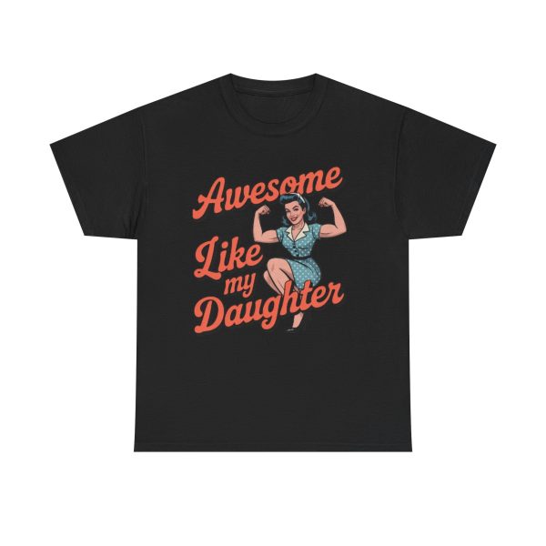 Awesome Like My Daughter Unisex Cotton Tee, Gift for Daughter, Cute Family T-Shirt, Funny Dad Shirt, Mother's Day Gift, Everyday Wear - Image 3