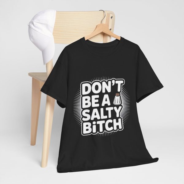 Funny Graphical T-Shirt, ‘Don’t Be a Salty Bitch’ Shirt, Casual Humor Tee, Gift for Friends, Humor Apparel, Unisex Cotton Tee - Image 2