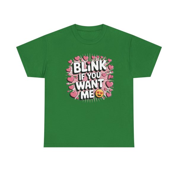 Funny Graphic Tee - Blink If You Want Me, Casual Wear, Gift for Him/Her, Valentine's Day, Trendy Shirt, Cute T-Shirt - Image 5