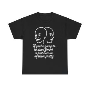 Two-Faced Humor Tee, Funny T-Shirt, Gift for Friends, Quirky Cotton Shirt, Unisex Apparel, Funny Quote Shirt, Casual Wear